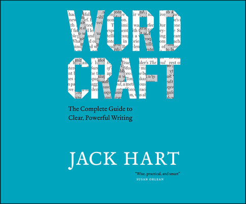 Wordcraft: The Complete Guide to Clear, Powerful Writing