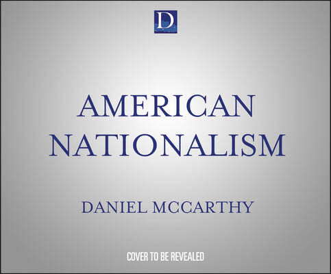 American Nationalism: A Manifesto