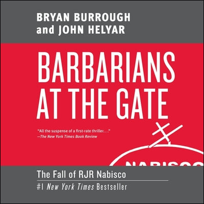 Barbarians at the Gate Lib/E: The Fall of RJR Nabisco