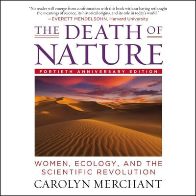 The Death of Nature Lib/E: Women, Ecology, and the Scientific Revolution