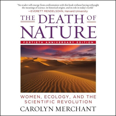 The Death of Nature: Women, Ecology, and the Scientific Revolution