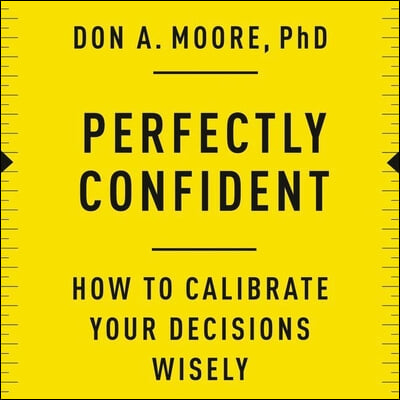 Perfectly Confident Lib/E: How to Calibrate Your Decisions Wisely