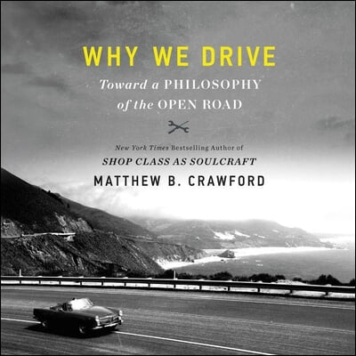 Why We Drive Lib/E: Toward a Philosophy of the Open Road