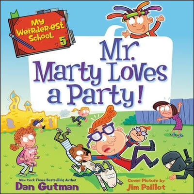 My Weirder-est School: Mr. Marty Loves a Party!