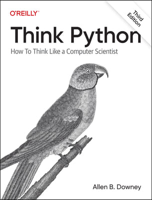 Think Python: How to Think Like a Computer Scientist