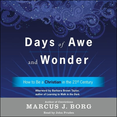 Days of Awe and Wonder Lib/E: How to Be a Christian in the Twenty-First Century