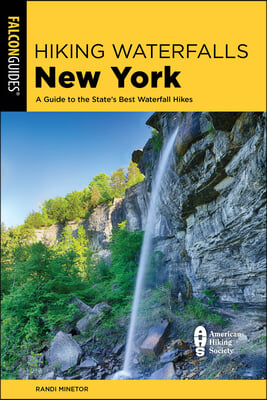 Hiking Waterfalls New York: A Guide to the State&#39;s Best Waterfall Hikes