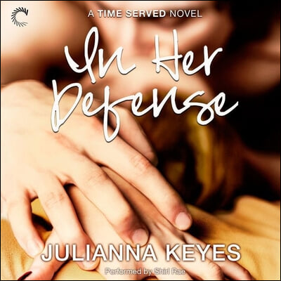 In Her Defense Lib/E: A Time Served Novel