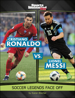 Cristiano Ronaldo vs. Lionel Messi: Soccer Legends Face Off