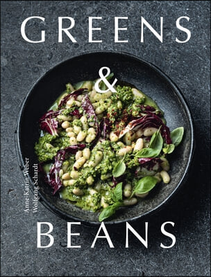 Greens &amp; Beans: Green Cuisine with Peas, Lentils, and Beans
