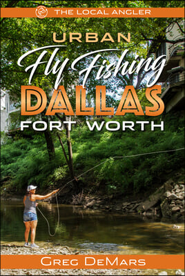 Urban Fly Fishing Dallas - Fort Worth