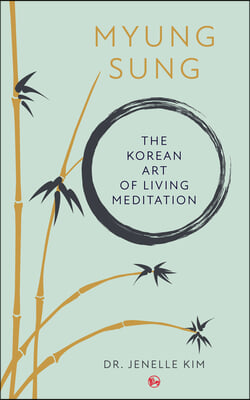 Myung Sung: The Korean Art of Living Meditation