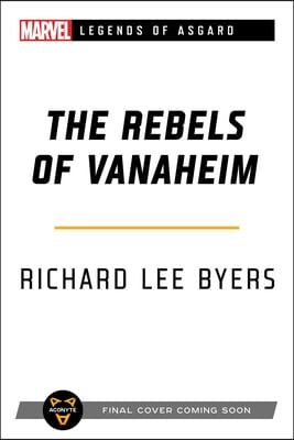 The Rebels of Vanaheim: A Marvel Legends of Asgard Novel