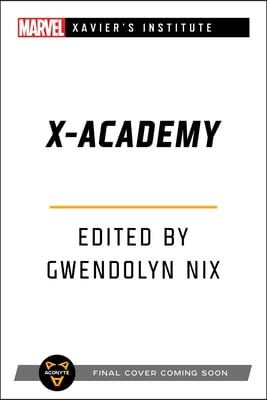 School of X: A Marvel: Xavier&#39;s Institute Anthology