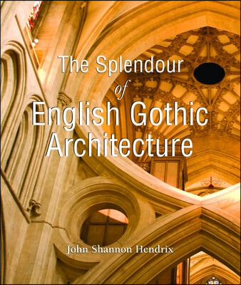 The Splendour of English Gothic Architecture