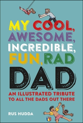 My Cool, Awesome, Incredible, Fun, Rad Dad