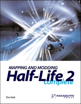 Mapping And Modding Half-life 2 Complete