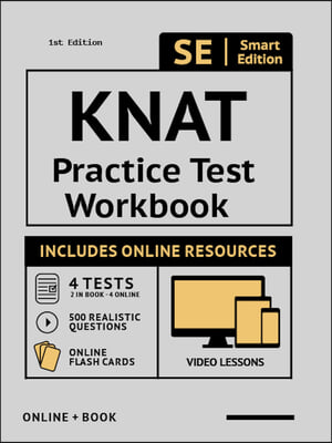 Knat Practice Test Workbook: Study Manual with 100 Video Lessons, 4 Full Length Practice Tests Book + Online, 500 Realistic Questions, Plus Online