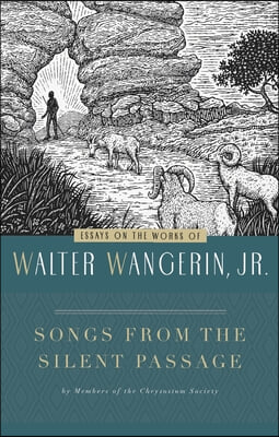 Songs from the Silent Passage: Essays on the Works of Walter Wangerin, Jr.