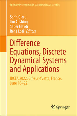 Difference Equations, Discrete Dynamical Systems and Applications: Idcea 2022, Gif-Sur-Yvette, France, June 18-22