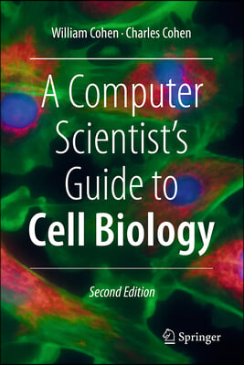 A Computer Scientist&#39;s Guide to Cell Biology