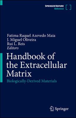 Handbook of the Extracellular Matrix: Biologically-Derived Materials