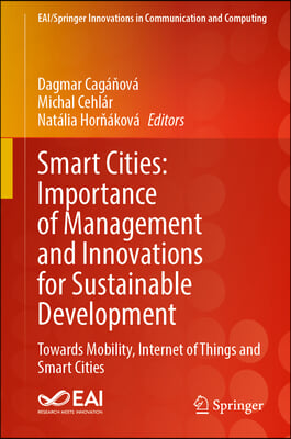 Smart Cities: Importance of Management and Innovations for Sustainable Development: Towards Mobility, Internet of Things and Smart Cities