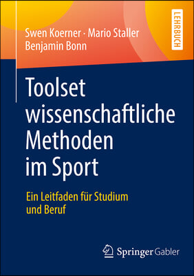 Toolset Wissenschaftliche Methoden Im Sport: Ein Leitfaden F&#252;r Studium Und Beruf