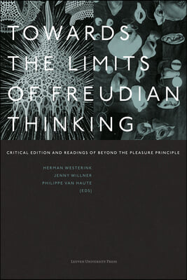 Towards the Limits of Freudian Thinking: Critical Edition and Readings of Beyond the Pleasure Principle