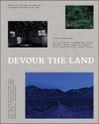 Devour the Land: War and American Landscape Photography Since 1970