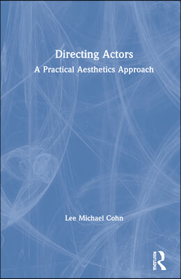 Directing Actors: A Practical Aesthetics Approach