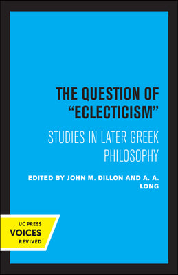 The Question of Eclecticism: Studies in Later Greek Philosophy Volume 3