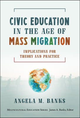 Civic Education in the Age of Mass Migration: Implications for Theory and Practice