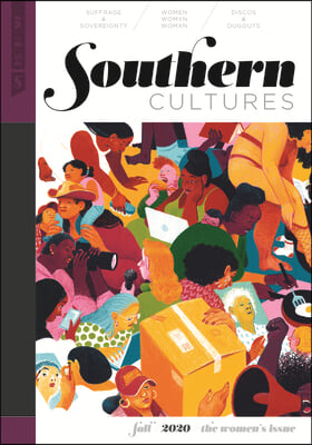 Southern Cultures: The Women's Issue: Volume 26, Number 3 - Fall 2020 Issue