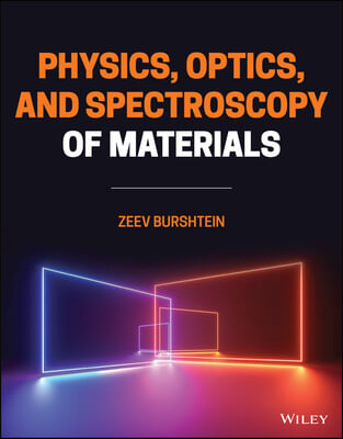 Physics, Optics, and Spectroscopy of Materials