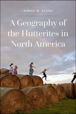 A Geography of the Hutterites in North America