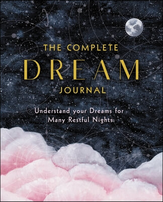 The Essential Dream Journal: Record & Interpret the Hidden Meanings in Your Dreams