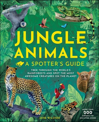 Jungle Animals: A Spotter&#39;s Guide