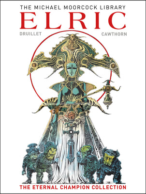 The Michael Moorcock Library: Elric the Eternal Champion Collection (Graphic Nov El)