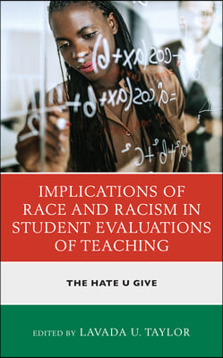 Implications of Race and Racism in Student Evaluations of Teaching: The Hate U Give