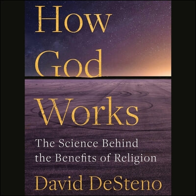 How God Works: The Science Behind the Benefits of Religion