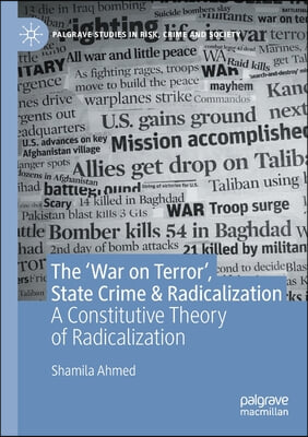 The &#39;War on Terror&#39;, State Crime &amp; Radicalization: A Constitutive Theory of Radicalization