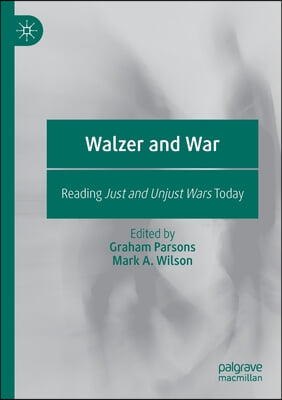 Walzer and War: Reading Just and Unjust Wars Today