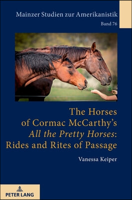 The Horses of Cormac McCarthy's All the Pretty Horses: Rides and Rites of Passage