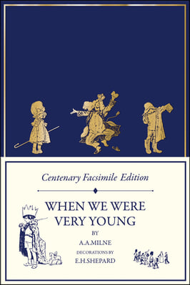 Centenary Facsimile Edition: When We Were Very Young