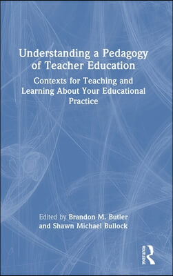 Understanding a Pedagogy of Teacher Education