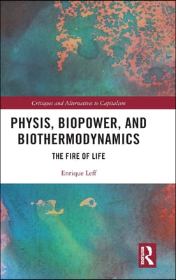 Physis, Biopower, and Biothermodynamics