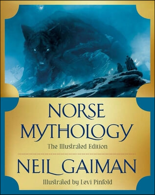 Norse Mythology: The Illustrated Edition