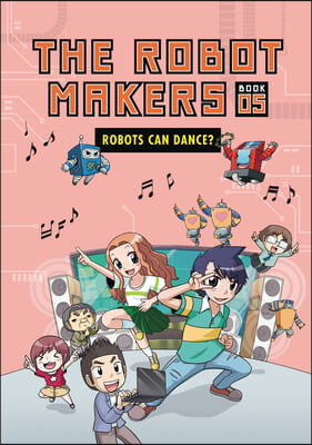 Robots Can Dance?: Book 5