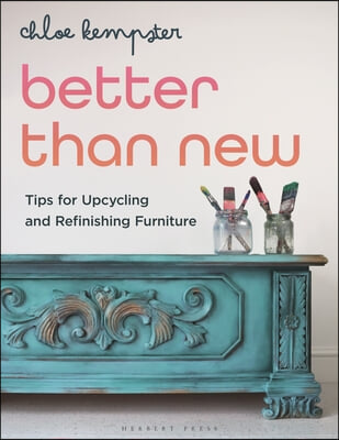 Better Than New: Tips for Upcycling and Refinishing Furniture